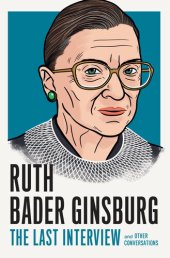 book Ruth Bader Ginsburg: The Last Interview and Other Conversations