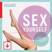 book Sex yourself: the woman's guide to mastering masturbation and achieving powerful orgasms