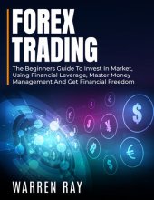 book FOREX TRADING: The beginners guide to invest in market, using financial leverage, master money management and get financial freedom