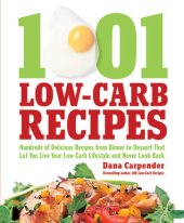 book 1001 low-carb recipes: hundreds of delicious recipes from dinner to dessert that let you live your low-carb lifestyle and never look back