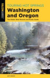 book Touring Hot Springs Washington and Oregon: The States' Best Resorts and Rustic Soaks