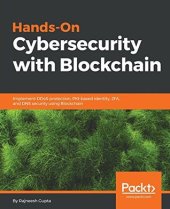 book Hands-on cybersecurity with blockchain: implement DDoS protection, PKI-based identity, 2FA, and DNS security using blockchain