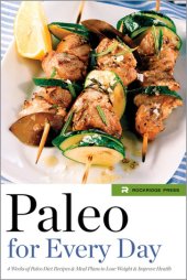 book Paleo for every day: 4 weeks of paleo diet recipes & meal plans to lose weight & improve health