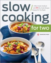 book Slow cooking for two: a slow cooker cookbook with 101 slow cooker recipes designed for two people