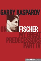 book Garry Kasparov on My Great Predecessors, Part 4