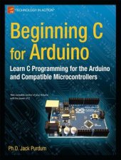 book Beginning C for Arduino: [learn C programming for the Arduino and compatible microcontrollers]