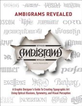 book Ambigrams revealed: graphic designer's guide to creating typographic art using optical illusions, symmetry, and visual perception