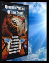 book Quantum Physics of Time Travel: Relativity, Space Time, Black Holes