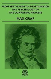 book From Beethoven to Shostakovich - The Psychology of the Composing Process