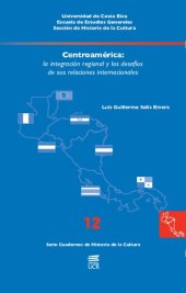 book Centroamérica: la integración regional y los desafíos de sus relaciones internacionales