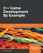 book C++ game development by example: learn to build games and graphics with SFML, OpenGL, ans Vulkan using C++ programming