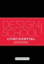 book Design School Confidential: Extraordinary Class Projects From the International Design Schools, Colleges, and Institutes