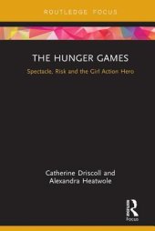 book The Hunger Games: Spectacle, Risk and the Girl Action Hero