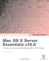 book Mac OS X Server Essentials v10.6: A Guide To Using And Supporting Mac OS X Server v10.6