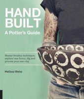 book Handbuilt, A Potter's Guide: Master timeless techniques, explore new forms, dig and process your own clay