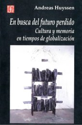 book En busca del futuro perdido : cultura y memoria en tiempos de globalización