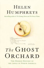 book The Ghost Orchard: The Hidden History of the Apple in North America