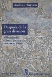 book Después de la gran división : modernismo, cultura de masas, posmodernismo