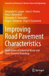 book Improving Road Pavement Characteristics: Applications of Industrial Waste and Finite Element Modelling