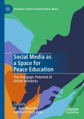 book Social Media as a Space for Peace Education: The Pedagogic Potential of Online Networks