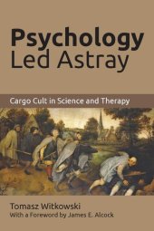 book Psychology Led Astray: Cargo Cult in Science and Therapy