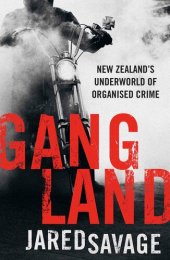 book Gangland: New Zealand's Underworld of Organised Crime