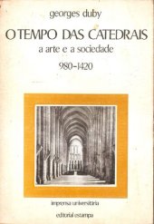 book O tempo das catedrais: a arte e a sociedade (980 - 1420)