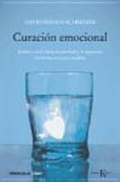 book Curación emocional: Acabar con el estrés, la ansiedad y la depresión sin fármacos ni psicoanálisis