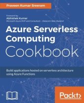 book Azure serverless computing cookbook: solve problems at scale by leveraging Azure functions