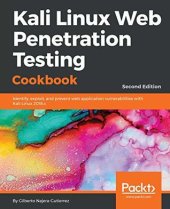 book Kali Linux web penetration testing cookbook identify, exploit, and prevent web application vulnerabilities with Kali Linux 2018.x