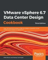 book VMware vSphere 6.7 data center design cookbook: over 100 practical recipes to help you design a powerful virtual infrastructure based on vSphere 6.7