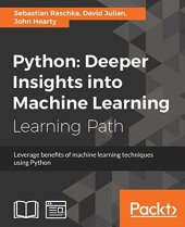 book Python: deeper insights into machine learning: leverage benefits of machine learning techniques using Python: a course in three modules