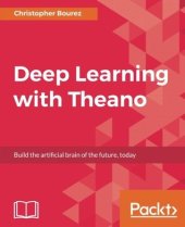 book Deep learning with Theano: build the artificial brain of the future, today