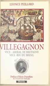 book Villegagnon, vice-amiral de Bretagne, vice-roi du Brésil