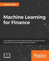 book Machine Learning for Finance: Data algorithms for the markets and deep learning from the ground up for financial experts and economics