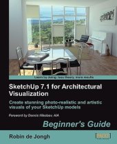 book SketchUp 7.1 for architectural visualization beginner's guide: create stunning photo-realistic and artistic visuals of your SketchUp models. - Includes index