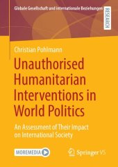 book Unauthorised Humanitarian Interventions in World Politics: An Assessment of Their Impact on International Society