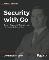 book Security with Go: explore the power of Golang to secure host, web, and cloud services