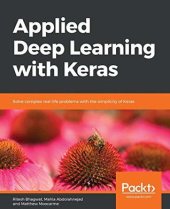 book Applied Deep Learning with Keras: Solve complex real-life problems with the simplicity of Keras