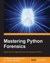 book Mastering Python forensics: master the art of digital forensics and analysis with Python