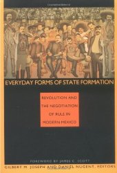 book Everyday forms of state formation : revolution and the negotiation of rule in modern Mexico