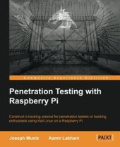 book Penetration testing with Raspberry Pi construct a hacking arsenal for penetration testers or hacking enthusiasts using Kali Linux on a Raspberry Pi