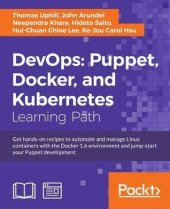 book DevOps: Puppet, Docker, and Kubernetes: get hands-on recipes to automate and manage Linux containers with the Docker 1.6 environment and jump-start your Puppet development