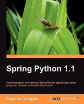 book Spring Python 1.1 Caption title and publication information from p. [1] at beginning. - Author from p. [2] at beginning. - Includes index