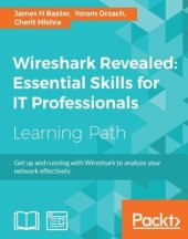 book Wireshark revealed: essential skills for IT professionals: get up and running with Wireshark to analyze your network effectively