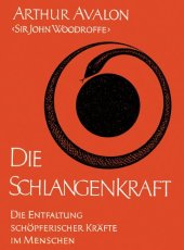 book Die Schlangenkraft: Die Entfaltung schöpferischer Kräfte im Menschen