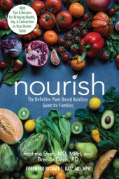 book Nourish: The Definitive Plant-Based Nutrition Guide for Families--With Tips & Recipes for Bringing Health, Joy, & Connection to Your Dinner Table