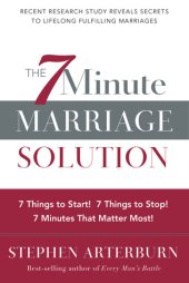 book The 7 minute marriage solution: 7 things to stop! 7 things to start! 7 minutes that matter most!