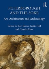 book Peterborough and the Soke: Art, Architecture and Archaeology