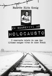 book Eu sobrevivi ao holocausto: o comovente relato de uma das últimas amigas vivas de Anne Frank